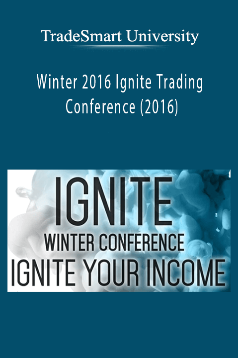 Winter 2016 Ignite Trading Conference (2016) – TradeSmart University