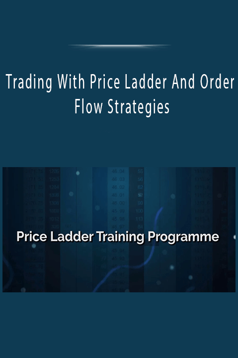 Trading With Price Ladder And Order Flow Strategies