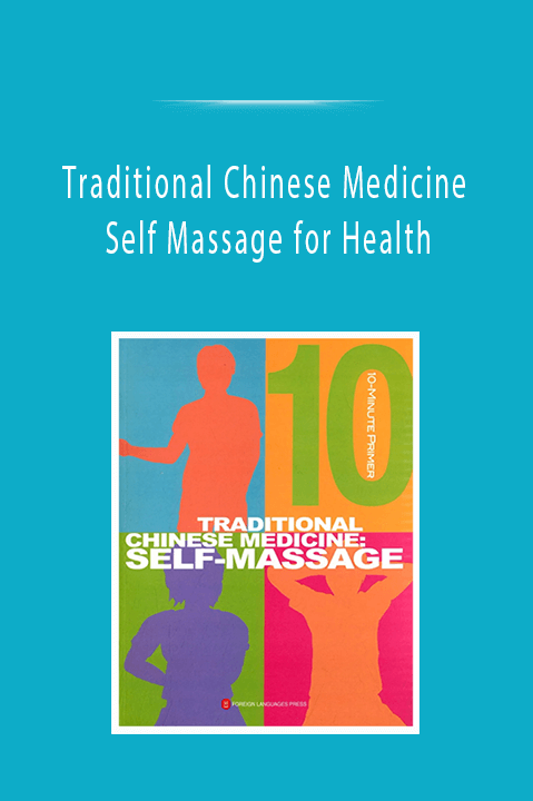 Traditional Chinese Medicine - Self Massage for Health