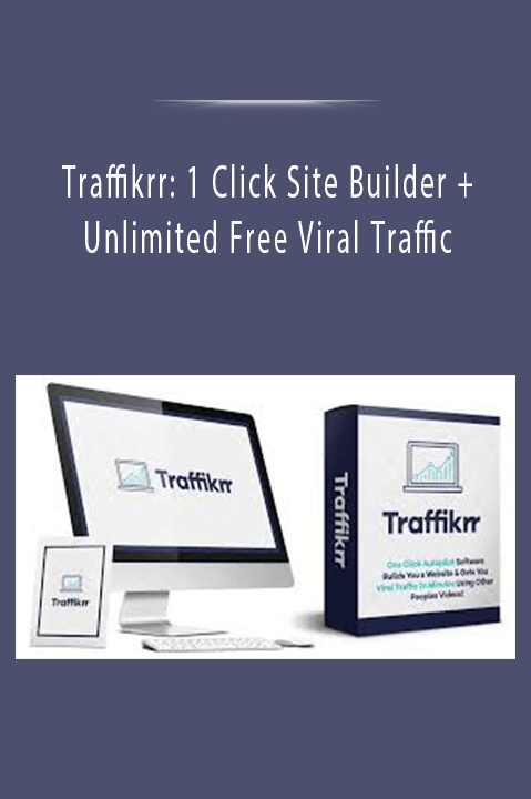 Traffikrr: 1 Click Site Builder + Unlimited Free Viral Traffic