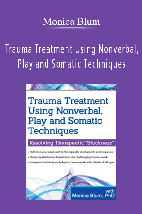 Monica Blum – Trauma Treatment Using Nonverbal