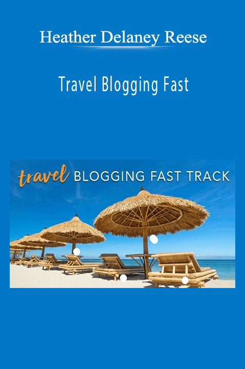 Heather Delaney Reese – Travel Blogging Fast Track