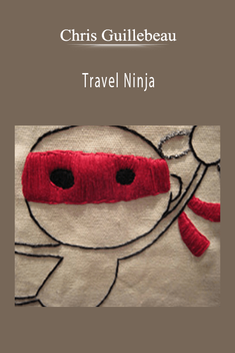 Chris Guillebeau – Travel Ninja