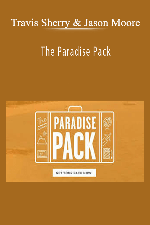 The Paradise Pack – Travis Sherry & Jason Moore