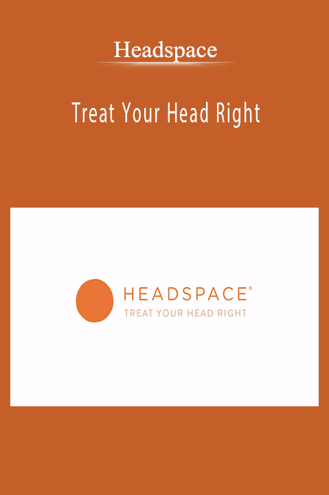 Headspace – Treat Your Head Right