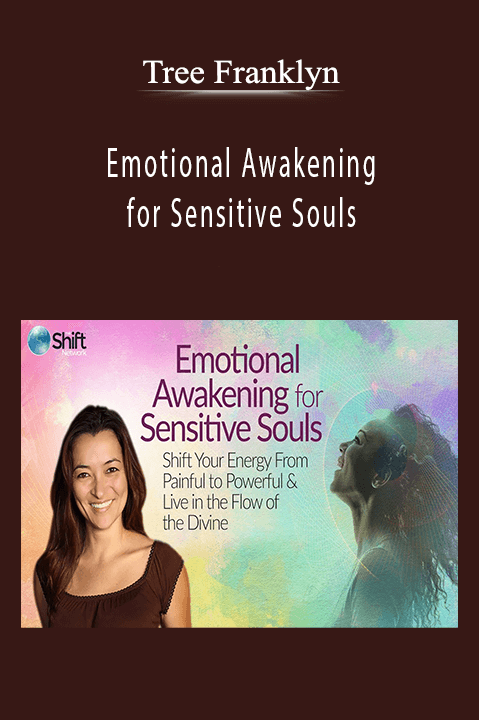 Emotional Awakening for Sensitive Souls – Tree Franklyn