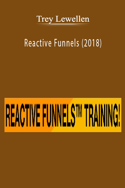 Reactive Funnels (2018) – Trey Lewellen