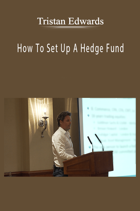 How To Set Up A Hedge Fund – Tristan Edwards