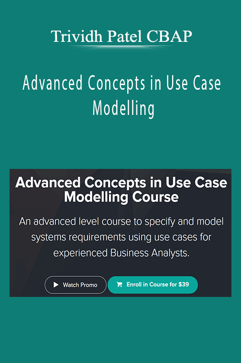 Advanced Concepts in Use Case Modelling – Trividh Patel CBAP