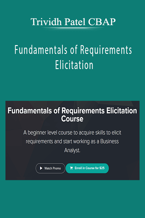 Fundamentals of Requirements Elicitation – Trividh Patel CBAP