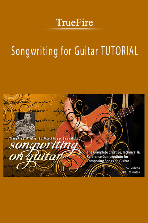 Songwriting for Guitar TUTORIAL – TrueFire