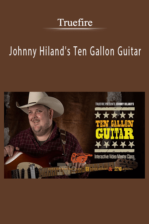 Johnny Hiland's Ten Gallon Guitar – Truefire