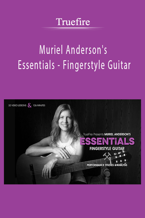 Muriel Anderson's Essentials – Fingerstyle Guitar – Truefire