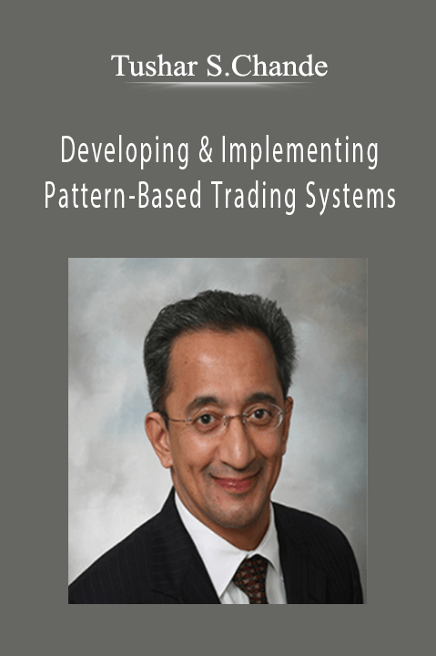 Developing & Implementing Pattern–Based Trading Systems – Tushar S.Chande