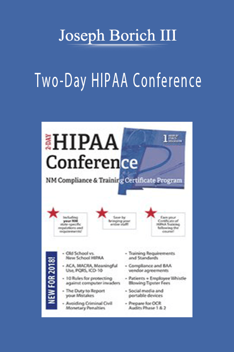 Joseph Borich III – Two–Day HIPAA Conference: Compliance and Training Certificate Program