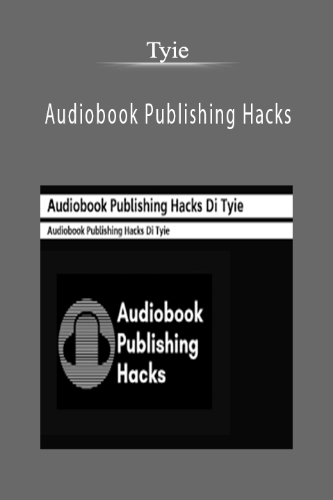 Audiobook Publishing Hacks – Tyie