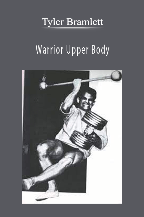 Warrior Upper Body – Tyler Bramlett