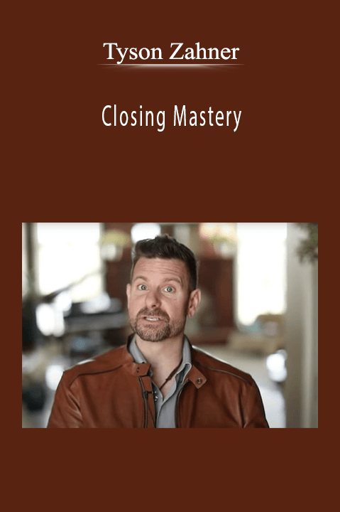 Closing Mastery – Tyson Zahner