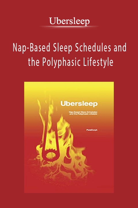 Nap–Based Sleep Schedules and the Polyphasic Lifestyle – Ubersleep