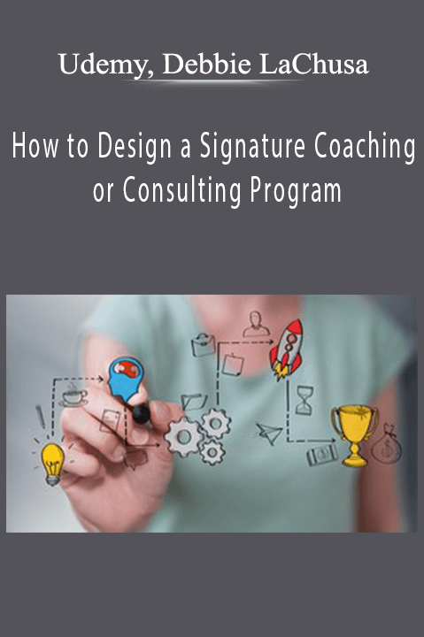 How to Design a Signature Coaching or Consulting Program – Udemy