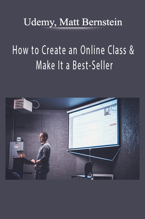 How to Create an Online Class & Make It a Best–Seller – Udemy