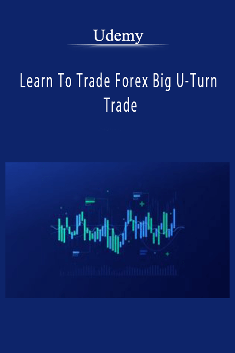 Learn To Trade Forex Big U–Turn Trade – Udemy