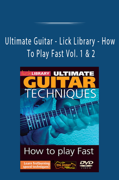 Lick Library – How To Play Fast Vol. 1 & 2 – Ultimate Guitar