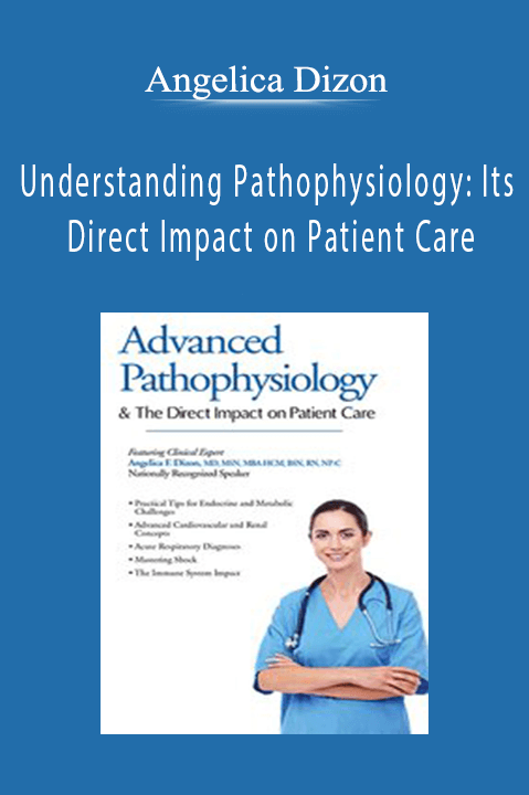 Angelica Dizon – Understanding Pathophysiology: Its Direct Impact on Patient Care