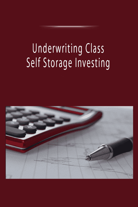 Underwriting Class - Self Storage Investing