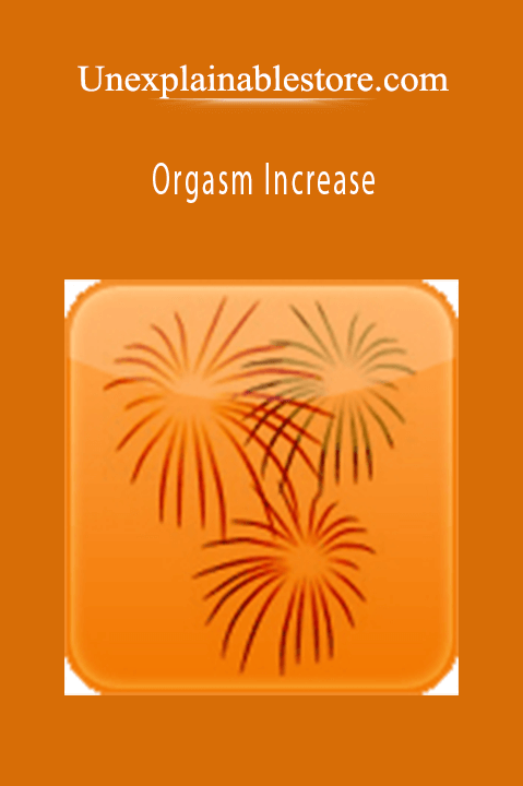 Orgasm Increase – Unexplainablestore.com