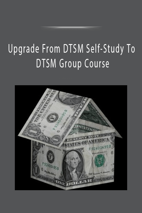 Upgrade From DTSM Self–Study To DTSM Group Course