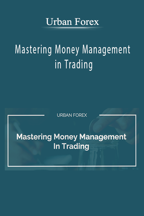 Mastering Money Management in Trading – Urban Forex