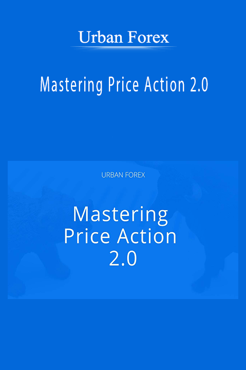 Mastering Price Action 2.0 – Urban Forex