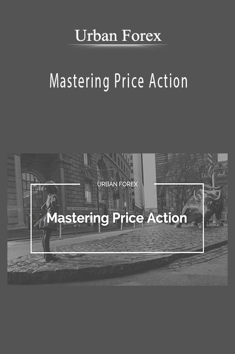 Mastering Price Action – Urban Forex