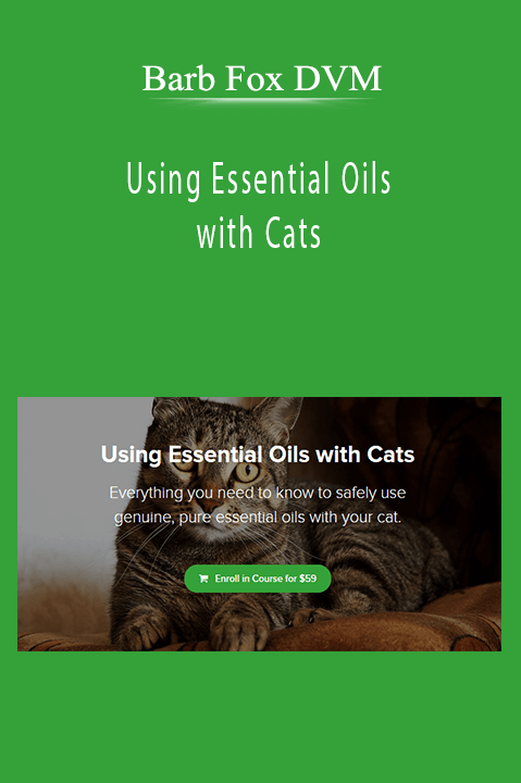 Barb Fox DVM - Using Essential Oils with Cats