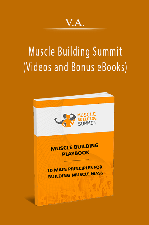 Muscle Building Summit (Videos and Bonus eBooks) – V.A.