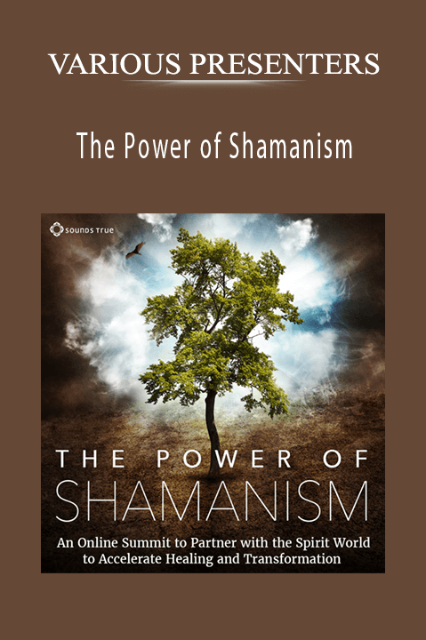 The Power of Shamanism – VARIOUS PRESENTERS