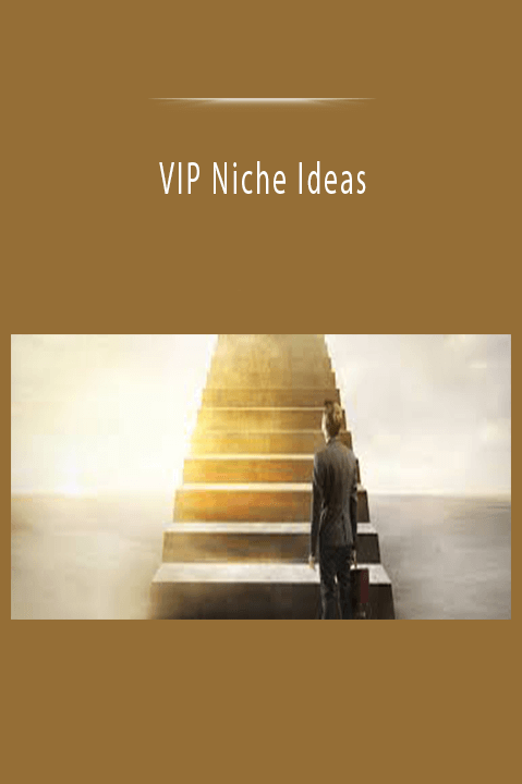 VIP Niche Ideas