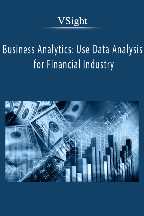 Business Analytics: Use Data Analysis for Financial Industry – VSight