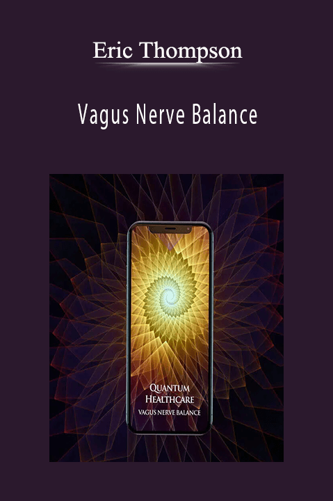 Eric Thompson – Vagus Nerve Balance