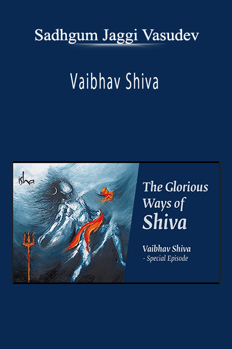 Sadhgum Jaggi Vasudev - Vaibhav Shiva