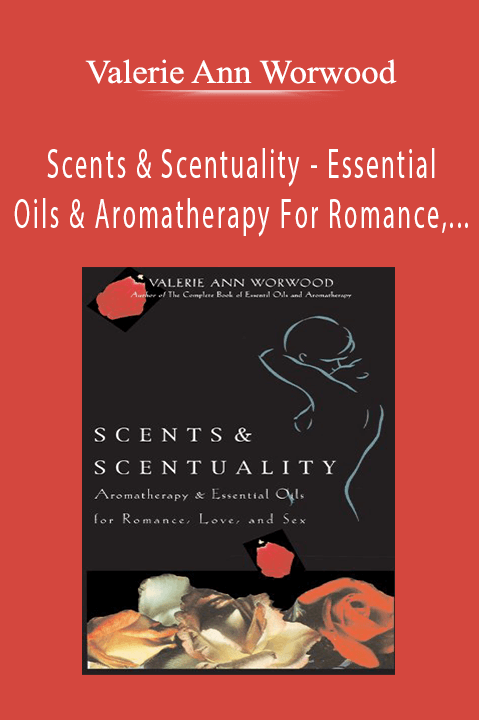 Scents & Scentuality – Essential Oils & Aromatherapy For Romance