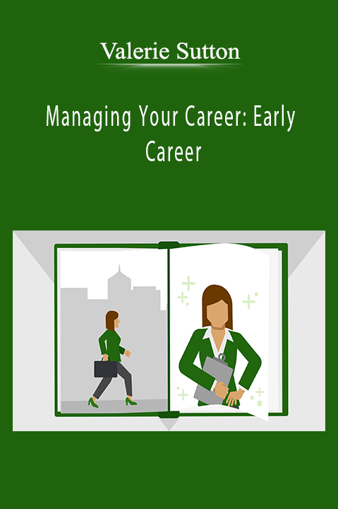 Managing Your Career: Early Career – Valerie Sutton