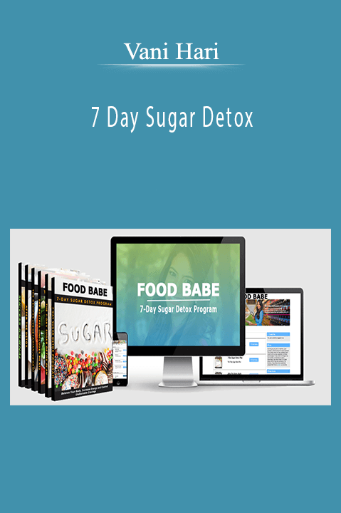 7 Day Sugar Detox – Vani Hari