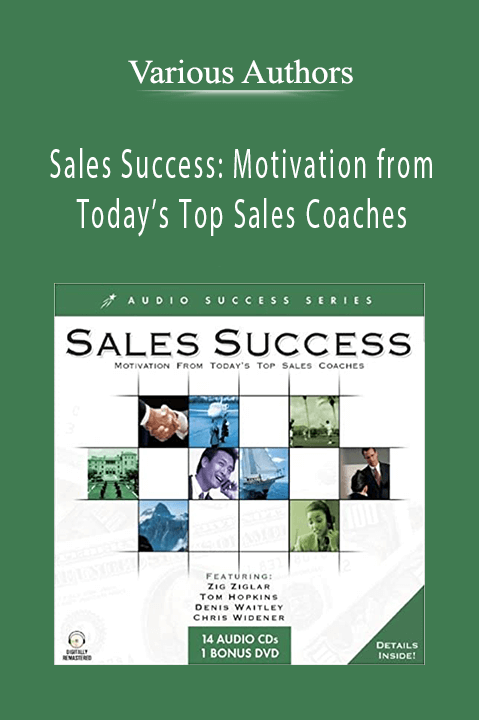 Sales Success: Motivation from Today’s Top Sales Coaches – Various Authors