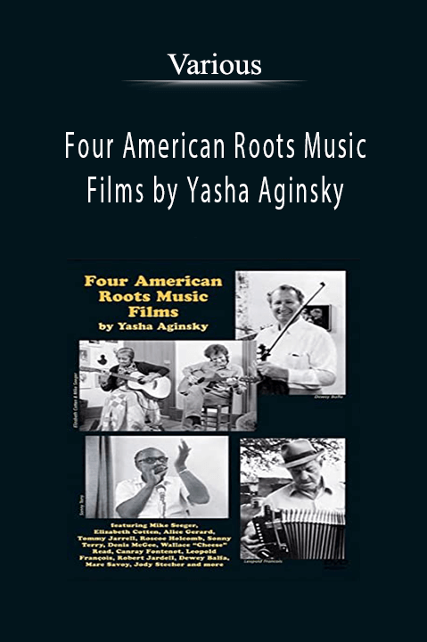 Four American Roots Music Films by Yasha Aginsky – Various