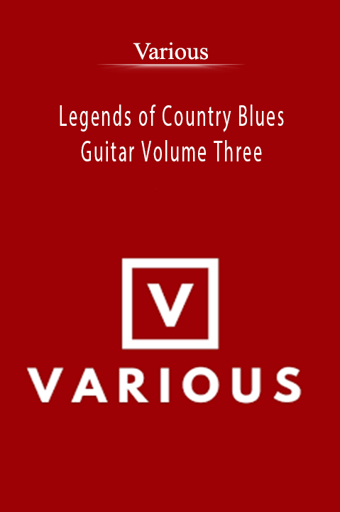 Legends of Country Blues Guitar Volume Three – Various