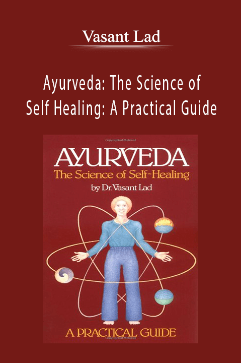 Ayurveda: The Science of Self Healing: A Practical Guide – Vasant Lad