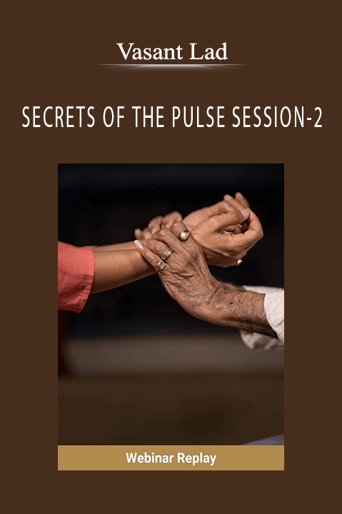 SECRETS OF THE PULSE SESSION–2: YOUR CONSTITUTION AND IMBALANCE (RECORDING) – Vasant Lad