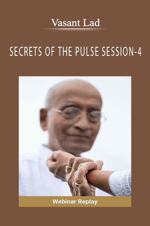 SECRETS OF THE PULSE SESSION–4: THE SUBTYPES OF THE DOSHAS (RECORDING) – Vasant Lad